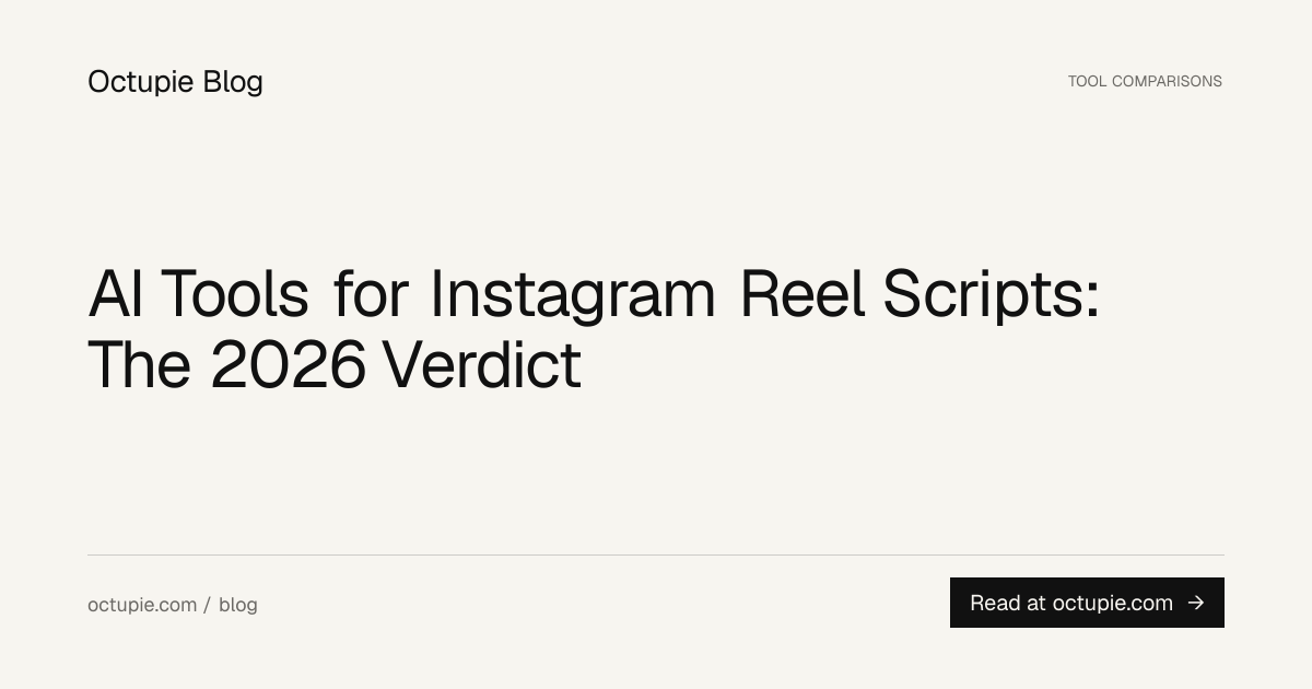 AI Tools for Instagram Reel Scripts: The 2026 Verdict
