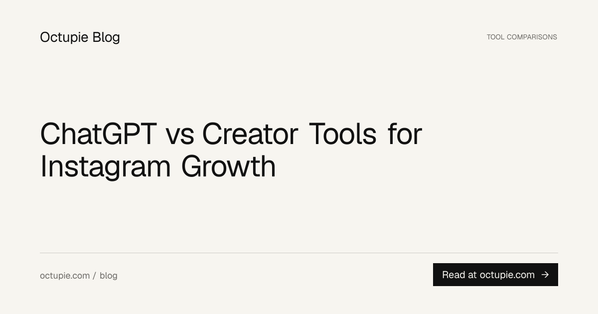 ChatGPT vs Creator Tools for Instagram Growth